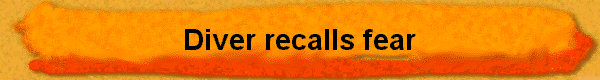  Diver recalls fear 